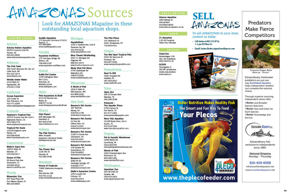Now more than ever, your local fish shop needs your support! You can find AMAZONAS Magazine being offered by independent pet retailers throughout the U.S. and around the globe! If you're in need of a good read, or trying to locate a back issue, why not give 'em a call and see if they have what you're looking for! You can view this list online as well. Want your shop listed? Email janine.banks@aquaticmediapress.com to find out how!