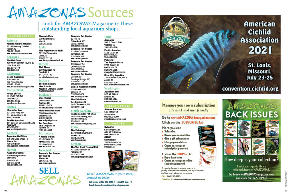 The next time you're in need of that gotta-have-it fish or aquarium plant, give these fine retailers a call. All of them carry single-copy issues of AMAZONAS (and they might even be a great source to obtain some harder-to-find back issues)! Remember to support your independent pet retailers, especially during these challenging pandemic times! View this list online, now!